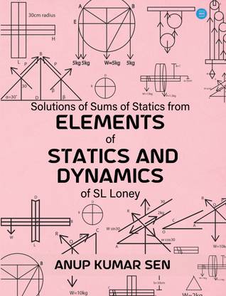 Solutions of Sums of Statics from "Elements of Statics and Dynamics of SL Loney"