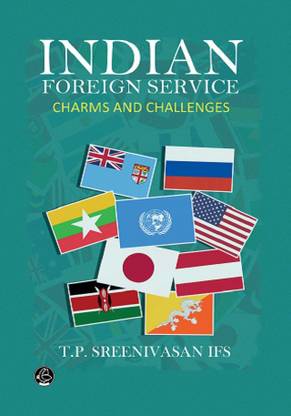 Indian Foreign Service: Charms and Challenges