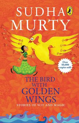 The Bird With Golden Wings: Stories Of Wit And Magic - Sudha Murthy