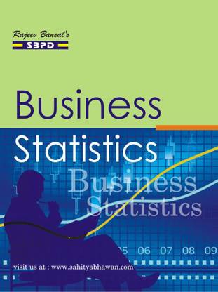 Business Statistics For B.B.A 1st Year Acc. To New Syllabus Of Various Universities
