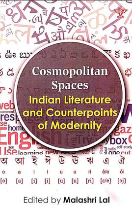 Cosmopolitan Spaces Indian Literature And Counterpoints Of Modernity