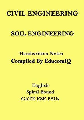 सॅाइल इंजीनियरिंग हैंडरिटन नोट्स ऑफ सिविल इंजीनियरिंग फॉर गेट ESE पिएसयूएस
