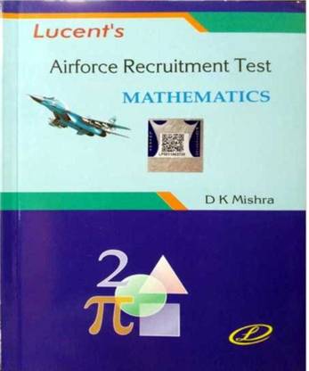 Airforce Recruitment Test Mathematics Lucent By D K Mishra|ENGLISH  - MATHEMATICS LUCENT AIRFORCE