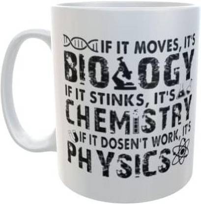 Misaki If It Moves It's Biology, If It Stinks Chemistry,If it Doesn't Work Physics Ceramic Coffee Mug
