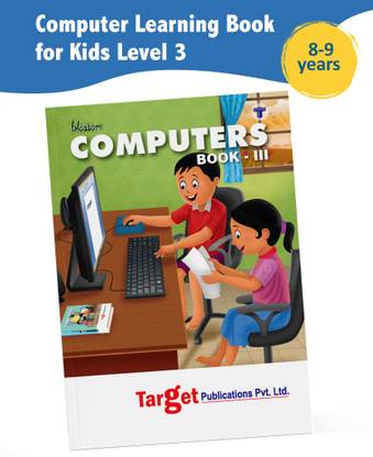 Computer Book For Kids Level 3 | Blossom Basic Knowledge Of Computer Learning Book For Kids | Computer Fundamentals For Knowledge On MS Paint, Notepad, WordPad, Windows, Internet And MSW Logo
