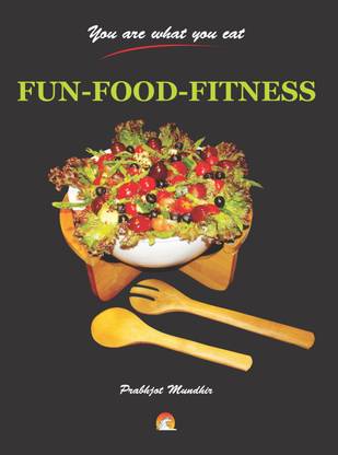 FUN-FOOD-FITNESS - You are what you eat