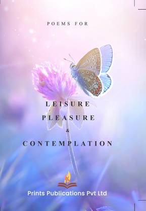 Poems for Leisure Pleasure & Contemplation