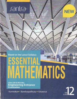 Santra Essential Mathematics Class-12 (Class 12 & All India Engineering Entrance Examination )