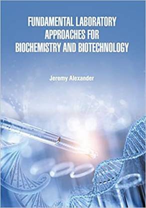 FUNDAMENTAL LABORATORY APPROACHES FOR BIOCHEMISTRY AND BIOTECHNOLOGY (HB 2022)