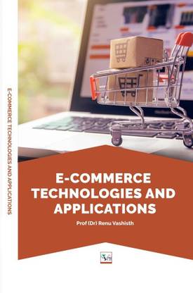 E COMMERCE TECHNOLOGIES AND
APPLICATIONS