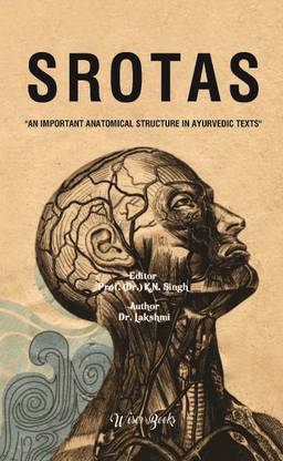 Srotas: An Important Anatomical Structure In Ayurvedic Texts