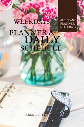 WEEKDAYS TIME-TABLE &amp; DAILY SCHEDULE
