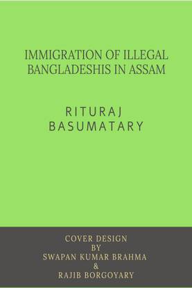 IMMIGRATION OF ILLEGAL BANGLADESHIS IN ASSAM