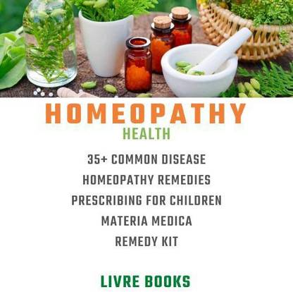 HOMEOPATHY HEALTH A UNIQUE BOOK INCLUDED 35 + Common Disease,Homeopathy Remedies,Prescribing For Children, Materia Medica, Remedy Kit In English