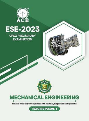 ESE-2023 UPSC Preliminary Examination Mechanical Engineering Objective Volume 1 : Previous Years Objective Questions With Solutions, Subjectwise & Chapterwise