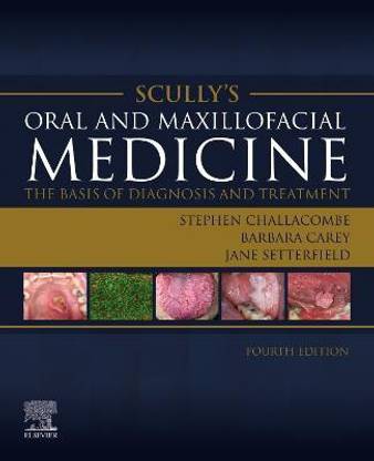 Scully's Oral and Maxillofacial Medicine: The Basis of Diagnosis and Treatment