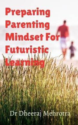Preparing Parenting Mindset For Futuristic Learning