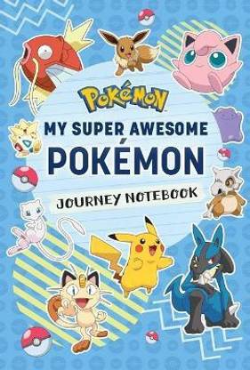 Pokemon: My Super Awesome Pokemon Journey Notebook
