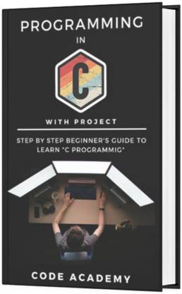 C Programming Language Authentic Guide | Basic to Advance with Project