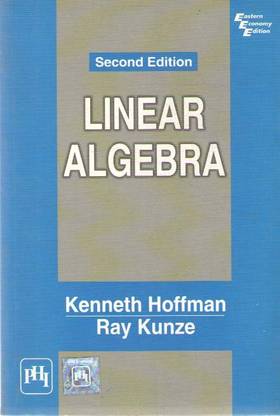 Linear Algebra (2nd Edition) By Kenneth Hoffman & Ray Kunze