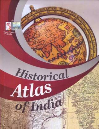 Historical Atlas of India | UPSC | Civil Services Exam | State Administrative Exams  - Historical Atlas of India Optional with Explained Answer