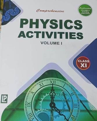 COMPREHENSIVE PHYSICS ACTIVITIES VOLUME I CLASS-XI