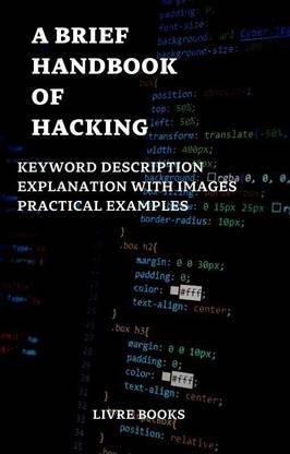 A BRIEF HANDBOOK OF HACKING Keyword Description Explanation With Images And Describe With Examples Book Belong To Brief Knowledge Of HACKING