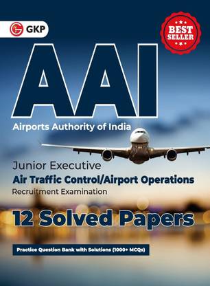 AAI (Airports Authority Of India) : Junior Executive - 12 Solved Papers By GKP