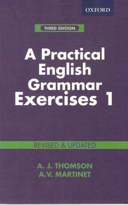 A Practical English Grammar Exercises - 1 (3rd Edition) By A. J. Thomson & A.v. Martinet