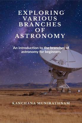 Exploring Various Branches of Astronomy