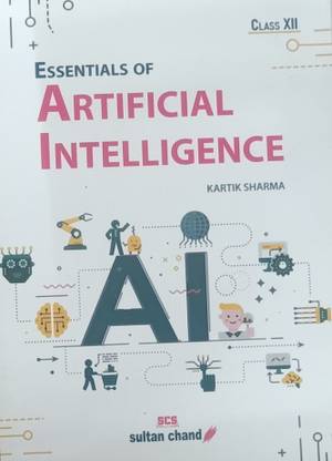 ESSENTIALS OF ARTIFICIAL INTELLIGENCE CLASS-XII