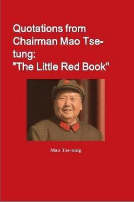 Quotations from Chairman Mao Tse-tung: "The Little Red Book"