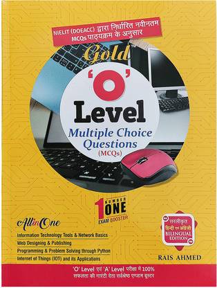 Gold O Level Multiple Choice Questions, All In One (Information Technology Tools & Network Basics, Web Designing & Publishing, Programming & Problem Solving Through Python, IOT And Its Applications
