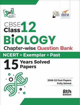 CBSE Class 12 Biology Chapter-wise Question Bank - NCERT + Exemplar + PAST 15 Years Solved Papers 8th Edition