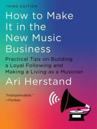 How To Make It in the New Music Business