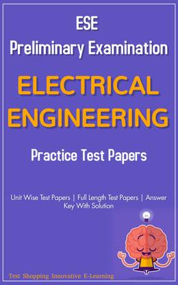 UPSC ESE Electrical Engineering Practice Papers  - Engineering Service Exam Preliminary Electrical Engineering Practice Papers