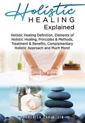 Holistic Healing Explained