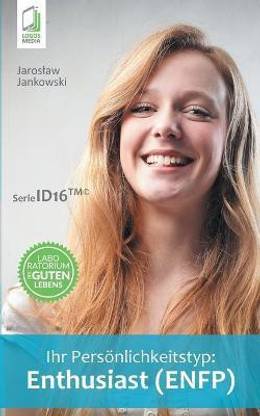 Ihr Persoenlichkeitstyp - Enthusiast (ENFP)