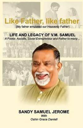 Like Father, like father - Life and Legacy of V.M. Samuel