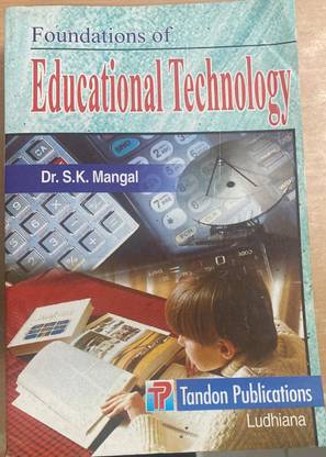 Foundations Of Educational Technology-Dr.S.K.Mangal-Tandon Publications