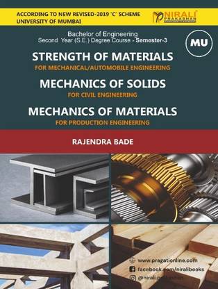 STRENGTH OF MATERIALS (Mechanical and Automobile) , MECHANICS OF SOLIDS (Civil), MECHANICS OF MATERIALS (Production) - Second Year (S.E) Degree Engineering - Semester 3 - University of Mumbai (MU)
