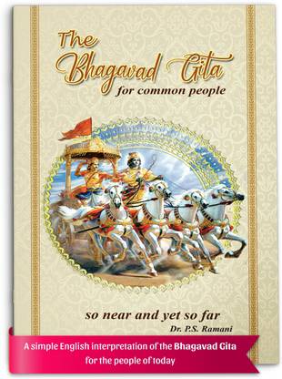 The Bhagavad Gita - For Common People So Near And Yet So Far In English | Wisdom From Bhagvad Gita Book | Valuable Life Lessons From Gita To Practise In Day To Day Life