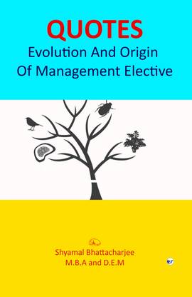 QUOTES - Evolution And Origin Of Management Elective
