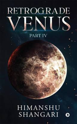 Retrograde Venus - Part IV