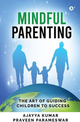 Mindful Parenting  - The Art of Guiding Children to Success