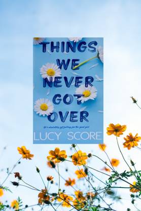 Things We Never Got Over