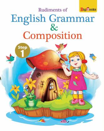 Rudiments Of English Grammar & Composition (Step - 1)