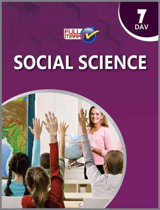 Social Science (Based on the Latest Textbook of DAV Board) Class 7 (2022-23)