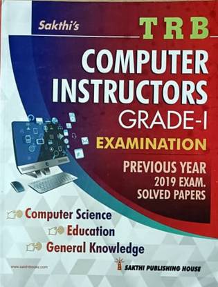 TRB Exam Guide For COMPUTER INSTRUCTORS Grade - I Post With Previous Year 2019 Exam. Solved Papers And Study Materials For Computer Science & Objective Type QA And FREE BOOKLET For Education & GK