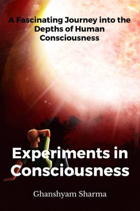 Experiments in Consciousness